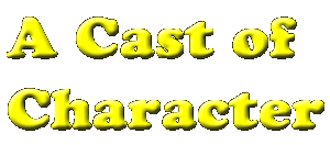 A Cast of Character